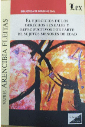 EL EJERCICIO DE LOS DERECHOS SEXUALES Y REPRODUCTIVOS POR PARTE DE SUJETOS MENOR