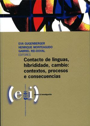 CONTACTO DE LINGUAS, HIBRIDADE, CAMBIO: CONTEXTOS, PROCESOS E CONSECUENCIAS