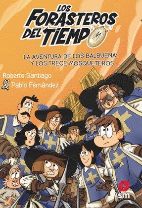 AVENTURA DE LOS BALBUENA Y LOS TRECE MOSQUETEROS