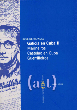 GALICIA EN CUBA II. MARIÑEIROS. CASTELAO EN CUBA. GUERRILEIROS