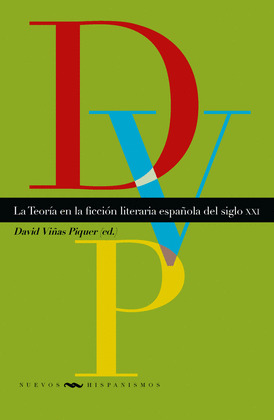 TEORÍA EN LA FICCIÓN LITERARIA ESPAÑOLA DEL SIGLO XXI