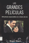 GRANDES PELICULAS, LAS : 200 PELICULAS IMPRESCINDIBLES DE LA HISTORIA DEL CINE