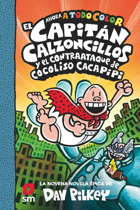 CAPITAN CALZONCILLOS Y EL CONTRAATAQUE DE COCOLISO CACAPIPI, EL