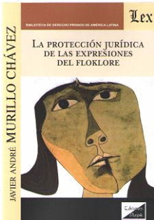 LA PROTECCIÓN JURÍDICA DE LAS EXPRESIONES DEL FOLKLORE