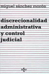 DISCRECIONALIDAD ADMINISTRATIVA Y CONTROL JUDICIAL