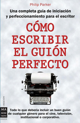 COMO ESCRIBIR EL GUION PERFECTO