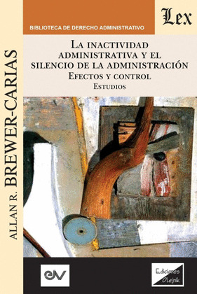 LA INACTIVIDAD ADMINISTRATIVA Y EL SILENCIO DE LA ADMINISTRACIÓN