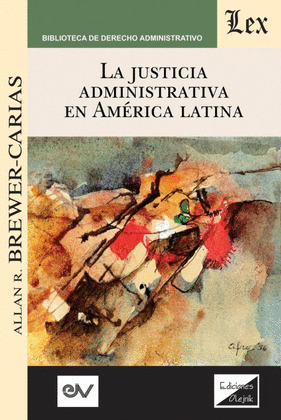 LA JUSTICIA ADMINISTRATIVA EN AMÈRICA LATINA