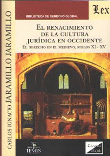 EL RENACIMIENTO DE LA CULTURA JURÍDICA EN OCCIDENTE