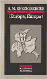 ¡EUROPA, EUROPA!: COMENTARIOS EN TORNO A SIETE PAISES CON UN EPILOGO DEL AÑO 2006