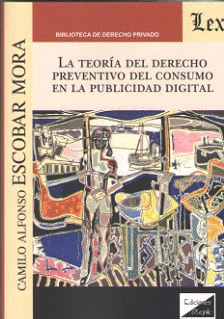 LA TEORÍA DEL DERECHO PREVENTIVO DEL CONSUMO EN LA PUBLICIDAD DIGITAL