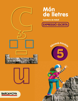 MÓN DE LLETRES, EXPRESSIÓ ESCRITA, 5 EDUCACIÓ PRIMÀRIA (BALEARES, CATALUNYA). QU
