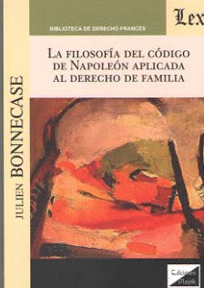 LA FILOSOFÍA DEL CÓDIGO DE NAPOLEÓN APLICADA AL DERECHO DE FAMILIA