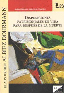 DISPOSICIONES PATRIMONIALES EN VIDA PARA DESPUÉS DE LA MUERTE