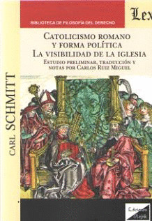 CATOLICISMO ROMANO Y FORMA POLÍTICA. LA VISIBILIDAD DE LA IGLESIA