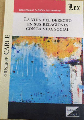 LA VIDA DEL DERECHO EN SUS RELACIONES CON LA VIDA SOCIAL
