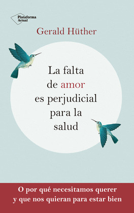 FALTA DE AMOR ES PERJUDICIAL PARA LA SALUD, LA