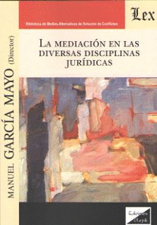 LA MEDIACIÓN EN LAS DIVERSAS DISCIPLINAS JURÍDICAS