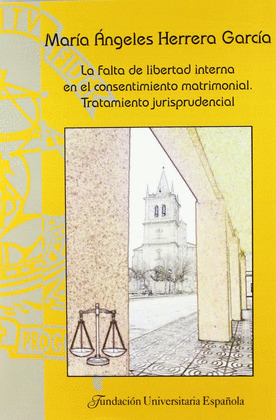 LA FALTA DE LIBERTAD INTERNA EN EL CONSENTIMIENTO MATRIMONIAL