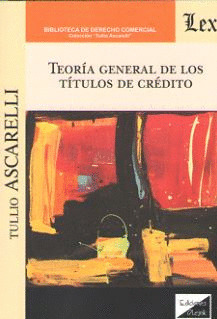 TEORÍA GENERAL DE LOS TÍTULOS DE CRÉDITO