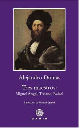 TRES MAESTROS: MIGUEL ÁNGEL, TIZIANO, RAFAEL
