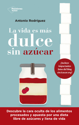 VIDA ES MÁS DULCE SIN AZUCAR, LA