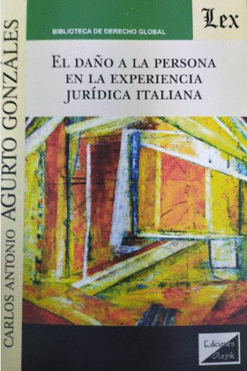 DAÑO A LA PERSONA EN LA EXPERIENCIA JURIDICA ITALIANA