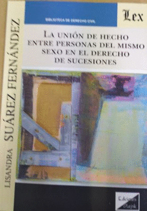 LA UNIÓN DE HECHO ENTRE PERSONAS DEL MISMO SEXO EN EL DERECHO DE SUCESIONES