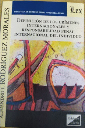 DEFINICIÓN DE LOS CRÍMENES INTERNACIONALES Y RESPONSABILIDAD PENAL INTERNACIONAL