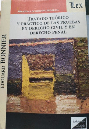 TRATADO TEÓRICO Y PRÁCTICO DE LAS PRUEBAS EN DERCHO CIVIL Y EN DERECHO PENAL