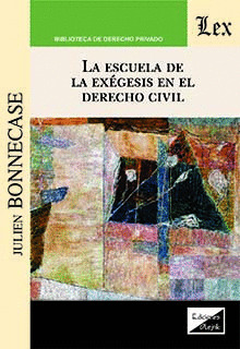 LA ESCUELA DE LA EXÈGESIS EN EL DERECHO CIVIL