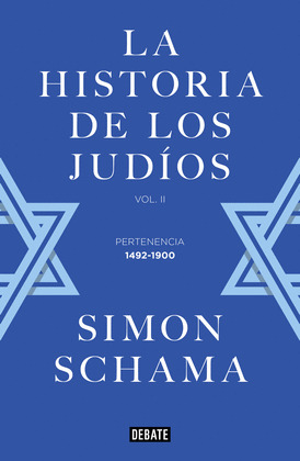 HISTORIA DE LOS JUDÍOS, VOLUMEN II: PERTENENCIA (1492-1900)