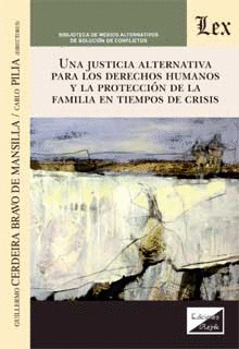 UNA JUSTICIA ALTERNATIVA PARA LOS DERCHOS HUMANOS Y LA PROTECCIÓN DE LA FAMILIA