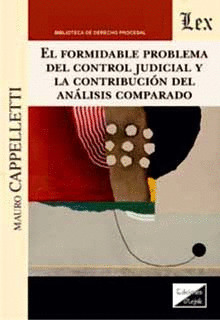EL FORMIDABLE PROBLEMA DEL CONTROL JUDICIAL Y LA CONTRIBUCIÓN DEL ANÁLISIS COMPA