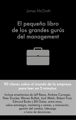 PEQUEÑO LIBRO DE LOS GRANDES GURUS DEL MANAGEMENT, EL