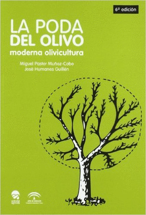 LA PODA DEL OLIVO MODERNA OLIVICULTURA