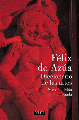 DICCIONARIO DE LAS ARTES (NUEVA EDICIÓN AMPLIADA)
