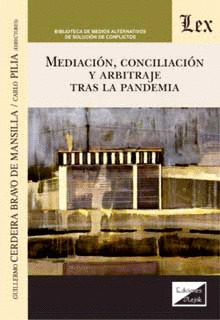 MEDIACIÓN, CONCILIACIÓN Y ARBITRAJE TRAS LA PANDEMIA
