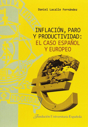 INFLACION, PARO Y PRODUCTIVIDAD: EL CASO ESPAÑOL Y EUROPEO
