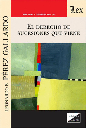 EL DERECHO DE SUCESIONES QUE VIENE