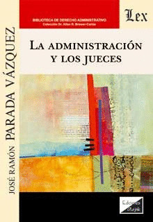 LA ADMINISTRACIÓN Y LOS JUECES