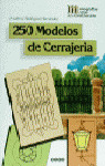 DOSCIENTOS CINCUENTA MODELOS DE CERRAJERIA