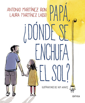 PAPÁ, ¿DONDE SE ENCHUFA EL SOL?