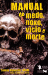 MANUAL DE MEDO, NOXO, VICIO E MORTE