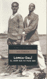 LORCA DALI EL AMOR QUE NO PUDO SER