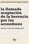 LA LLAMADA ACEPTACIÓN DE LA HERENCIA POR LOS ACREEDORES