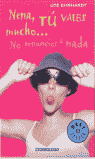 NENA TU VALES MUCHO....