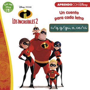 DISNEY PIXAR LOS INCREÍBLES 2. UN CUENTO PARA CADA LETRA: C/Q, G/GU, Z, CE/CI