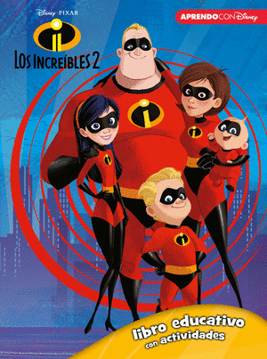 DISNEY-PIXAR LOS INCREÍBLES 2. LIBRO EDUCATIVO CON ACTIVIDADES