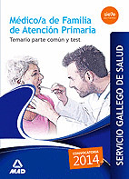 MEDICO/A DE FAMILIA DE ATENCION PRIMARIA DEL SERVICIO GALLEGO DE SALUD. TEMARIO PARTE COMUN Y TEST